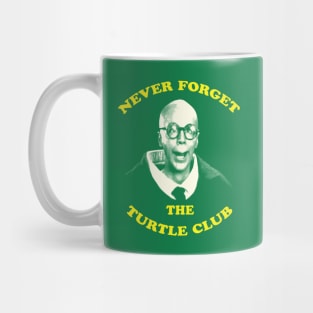 Never Forget...The Turtle Club Mug